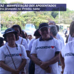 Vídeo mostra protesto dos aposentados no Prédio-Sede
