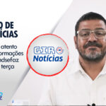 Giro 133 – Fique atento às informações do Sindsefaz desta terça (17)