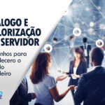 Diálogo e valorização dos servidores são apontados como caminhos para fortalecer o Estado brasileiro