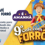 É amanhã! Tudo pronto para o 9º Café com Forró, o forrobodó de aposentados e pensionistas