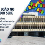 Sindsefaz patrocina festa de São João para servidores da Sefaz no CAB