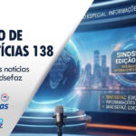 Giro de Notícias 138 atualiza as últimas notícias do Sindsefaz