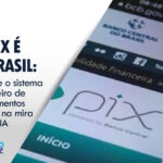 O PIX é o Brasil: por que o sistema brasileiro de pagamentos entrou na mira dos Estados Unidos