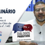 Seminário Diálogos Produtivos é tema do Giro nº 140